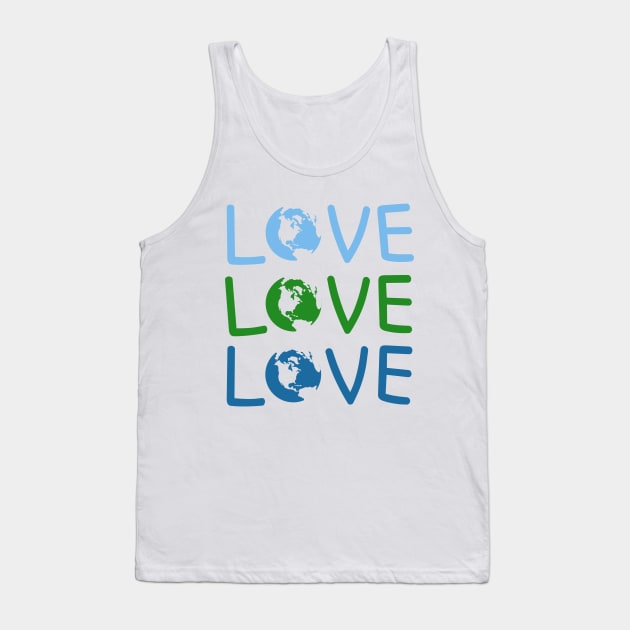 L O V E - Earth Day Tank Top by JohnLucke